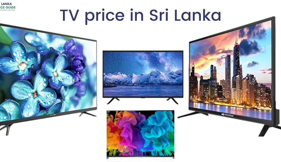 TV price in Sri Lanka In 2022
