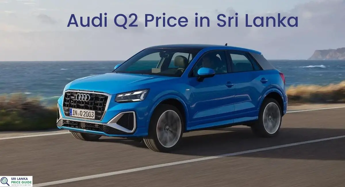 Audi Q2 Price in Sri Lanka
