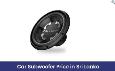 Car Subwoofer Price in Sri Lanka In 2023