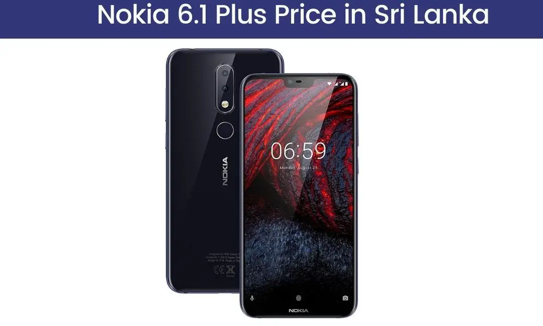 Nokia 6.1 Plus Price in Sri Lanka In 2023