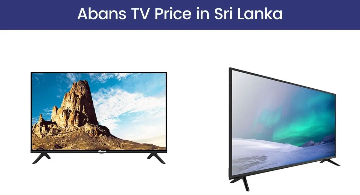 Abans TV Price in Sri Lanka in 2024 - Sri Lanka Price Guide