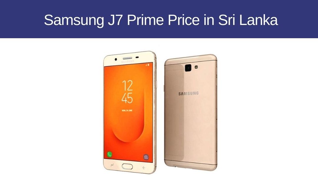 Samsung J7 Prime Price in Sri Lanka in 2022